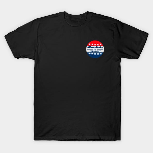 DeezNuts for President T-Shirt by Aggressive Comix